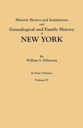 Cover: Historic Homes and Institutions and Genealogical and Family History of New York. in Four Volumes. Volume IV - Genealogical Publishing Company