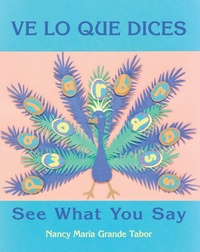 Abbildung von: Ve lo que dices / See What You Say (Spanish Bilingual Edition) - Charlesbridge Publishing,U.S.