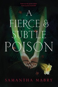 Enlarge image Cover: A Fierce and Subtle Poison - Little, Brown Books for Young Readers