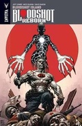 Cover: Bloodshot Reborn Volume 4: Bloodshot Island - Valiant Entertainment