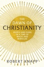 Cover: The Dawn of Christianity - Profile Books Ltd