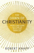 Cover: The Dawn of Christianity - Profile Books Ltd