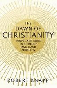 Enlarge image Cover: The Dawn of Christianity - Profile Books Ltd