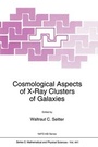 Cover: Cosmological Aspects of X-Ray Clusters of Galaxies - Kluwer Academic Publishers