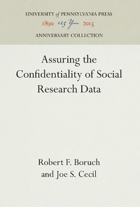 Enlarge image Cover: Assuring the Confidentiality of Social Research Data - University of Pennsylvania Press