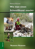 Cover: Wie man einen Schwei&szlig;hund macht - J. Neumann-Neudamm Melsungen