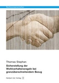Cover: Sicherstellung der Wohlverhaltensregeln bei grenz&uuml;berschreitendem Bezug - utzverlag GmbH