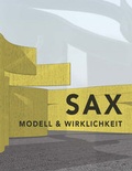 Cover: SAX - Modell & Wirklichkeit - Semjon Contemporary - Galerie f&uuml;r Zeitgen&ouml;ssische Kunst und Verlag
