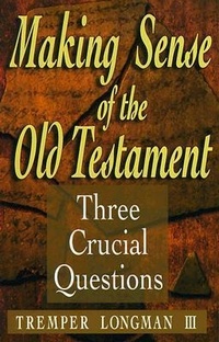 Enlarge image Cover: Making Sense of the Old Testament - Three Crucial Questions - Revell, a division of Baker Publishing Group