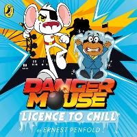 Enlarge image Cover: Danger Mouse: Licence to Chill - Penguin Books Ltd