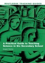 Cover: A Practical Guide to Teaching Science in the Secondary School - Routledge