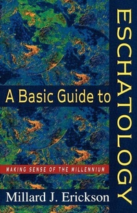 Enlarge image Cover: A Basic Guide to Eschatology - Making Sense of the Millennium - Baker Academic, Div of Baker Publishing Group