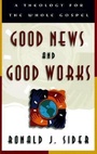 Cover: Good News and Good Works - A Theology for the Whole Gospel - Baker Books, a division of Baker Publishing Group