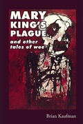 Cover: Mary King's Plague and Other Tales of Woe - Dark Silo Press