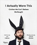 Cover: I Actually Wore This - Rizzoli International Publications