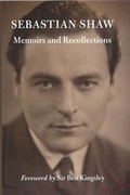 Cover: Sebastian Shaw, Memoirs and Recollections - Shaw Press