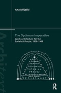 Cover: The Optimum Imperative: Czech Architecture for the Socialist Lifestyle, 1938-1968 - Routledge