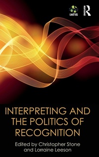 Enlarge image Cover: Interpreting and the Politics of Recognition - Routledge