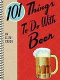 Cover: 101 Things To Do With Beer - Gibbs Smith