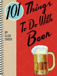 Enlarge image Cover: 101 Things To Do With Beer - Gibbs Smith