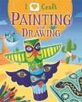 Cover: I Love Craft: Painting and Drawing - Franklin Watts Ltd