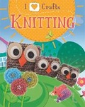 Cover: I Love Craft: Knitting - Franklin Watts Ltd
