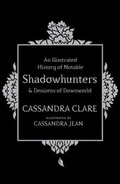 Cover: An Illustrated History of Notable Shadowhunters and Denizens of Downworld - Simon & Schuster Children's