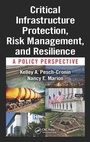 Cover: Critical Infrastructure Protection, Risk Management, and Resilience - CRC Press