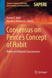 Enlarge image Cover: Consensus on Peirce's Concept of Habit - Springer