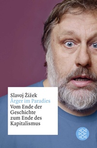 Abbildung von: Ärger im Paradies - Vom Ende der Geschichte zum Ende des Kapitalismus - Fischer Taschenbuch
