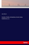 Cover: Examples of Stables, Hunting-Boxes, Kennels, Racing Establishments, etc. - Hansebooks
