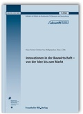 Cover: Innovationen in der Bauwirtschaft - von der Idee bis zum Markt. Abschlussbericht - Fraunhofer IRB Verlag