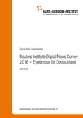 Cover: Reuters Institute Digital News Survey 2016 - Ergebnisse f&uuml;r Deutschland - Hans-Bredow-Institut