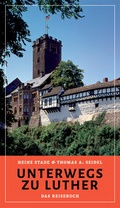 Cover: Unterwegs zu Luther - Das Reisebuch - Wartburg Verlag - c/o Evangelisches Medienhaus