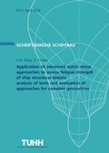 Cover: Application of advanced notch stress approaches to assess fatigue strength of ship structural details: analysis of tests and evaluation of approaches for complex geometries - Technische Uni Hamburg Arbeitsber. Schiffbau