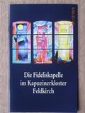 Cover: Feldkirch Die Fideliskapelle im Kapuzinerkloster - Kunstvlg Peda Gregor