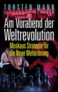 Cover: Am Vorabend der Weltrevolution - Torsten Mann