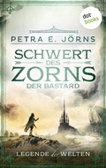 Cover: Legende der Welten - Band 2: Schwert des Zorns - Der Bastard - dotbooks