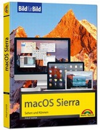 Abbildung von: macOS Sierra - Bild für Bild sehen und können - ideal für Einsteiger und Umsteiger - Markt + Technik