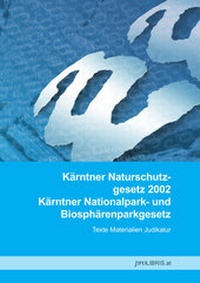 Bild: Kärntner Naturschutzgesetz 2002 / Kärntner Nationalpark- und Biosphärenparkgesetz - Pro Libris Verlagsgesellschaft