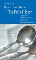Cover: Das sprachliche Tafelsilber - Lingva Eterna Institut f&uuml;r bewusste Sprache