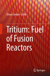 Enlarge image Cover: Tritium: Fuel of Fusion Reactors - Springer