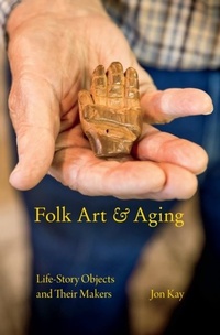 Abbildung von: Folk Art and Aging - Indiana University Press