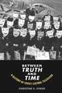 Cover: Between Truth and Time - Yale University Press