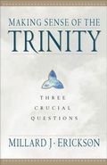 Cover: Making Sense of the Trinity - Three Crucial Questions - Revell, a division of Baker Publishing Group