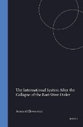 Cover: The International System After the Collapse of the East-West Order - Kluwer Academic Publishers