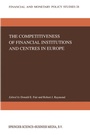 Cover: The Competitiveness of Financial Institutions and Centres in Europe - Springer