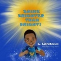 Cover: Shine Brighter Than Bright - Windchild Books