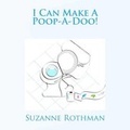 Cover: I Can Make A Poop-A-Doo! - Rothman Editions