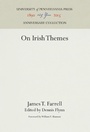 Cover: On Irish Themes - University of Pennsylvania Press